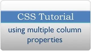 CSS Tutorial 39 - Adding Multiple Columns to Elements