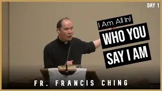 Parish Mission 2023: Who You Say I Am - Fr. Francis Ching