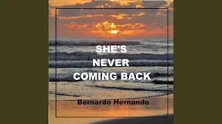 She's Never Coming Back