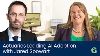 Actuaries Leading AI Adoption with Jared Spowart