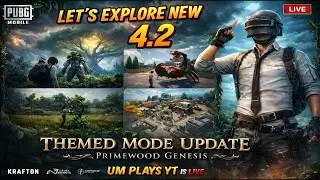 🔥 PUBG Mobile New 4.2 Update Gameplay | Let's Explore Primewood Genesis  😱 | 🔥UM Plays YT is live
