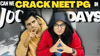 CAN WE CRACK NEET PG IN 100 DAYS? VLOG-55