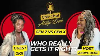 Gen Z vs Gen X: Why Confidence Scares People | Gigi & AkuyeDede (Part 1)