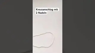 Einfacher Maschenanschlag mit dem Kreuzanschlag, mit zwei Nadeln. Stricktechnik: Maschen anschlagen.