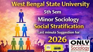 Minor Sociology||Social Stratification || 5th Sem || Suggestion for 2026 || WB State University