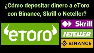 How to deposit money to the eToro Broker via Crypto, using Binance, Skrill or Neteller?