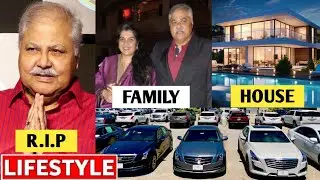 Satish Shah Lifestyle 2025, RIP, Death, Age, Family, House, Income, Net Worth, Wife, Cars, Biography