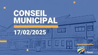 Conseil Municipal du 17 février 2025  - La Ravoire
