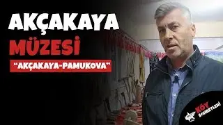 Akçakaya Müzesi | Köy Sohbetleri | Akçakaya - Pamukova