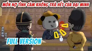 [Full Version] Món Nợ Tình Cảm Không Trả Hết Của Đại Minh | Hà Nhân Xuyên Không | Chuột Vietsub