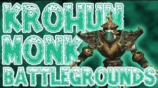 Krohun Monk BattleGrounds