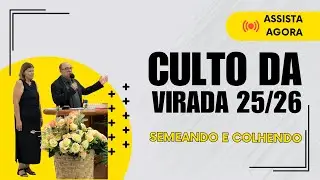 Culto da Virada - Semeando e Colhendo | 31/12/2025