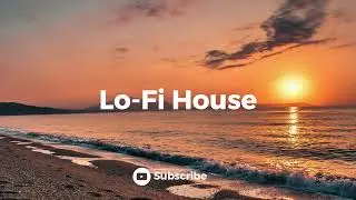 Sunset Sessions: Lo-Fi House Music to Unwind and Relax 🌴