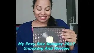 My Envy Box January 2017 Unboxing And Review