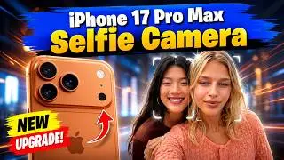 iPhone 17 Pro Max &ndash; New Selfie Camera Upgrade! 😱 | First Look & Full Camera Test