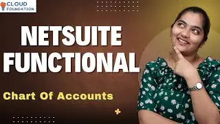 Netsuite functional Chart Of Accounts | Netsuite functional online training | CloudFoundation