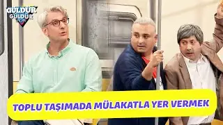 Toplu Taşımada Mülakatla Yer Vermek! - Güldür Güldür Show