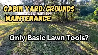 Remote Container Cabin Grounds/Yard Maintenance.  Keep it Simple!