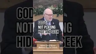 God&rsquo;s not playing hide and seek