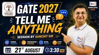 ✨ Tell me anything session by Sanchit sir | GATE Guidance 2027 | LIVE on KnowledgeGate | ⏰ 3:30 PM