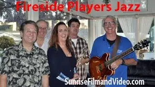 Fireside Players Jazz Band from Santa Cruz County. JeffWerner@SunriseFilmandVideo.com Producer