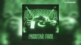 Pakistan Underground Funk 🇵🇰 / LeoShadowX 