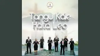 Tangu Kale Hata Leo