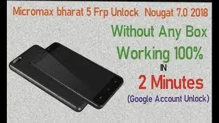 Micromax Bharat 5 frp unlock Nougat 7.0 (Google account manager ) working 100% 2018