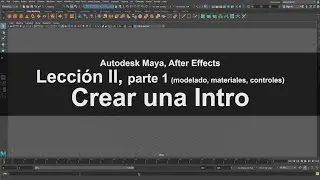 Crear una Intro, Lección II: parte I (modelado, materiales, controles).
