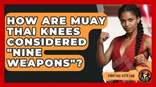 How Are Muay Thai Knees Considered 