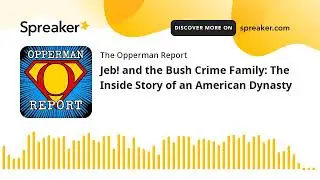 Jeb! and the Bush Crime Family: The Inside Story of an American Dynasty