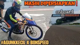 AGUNK_KECIL 06 X BONSPEED: MASIH DI PERSIAPKAN❗😁👌👍