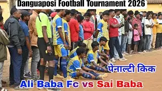 Ali Baba Fc vs Sai Baba ll Penalty Kick ll Danguaposi Football Match 2026