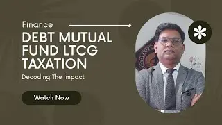 DEBT MUTIAL FUND LTCG TAXATION- Decoding The Impact on Investor - Finance @mudrawealth