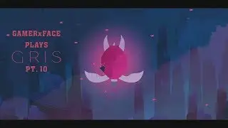 GRIS Pt.10 - No Commentary