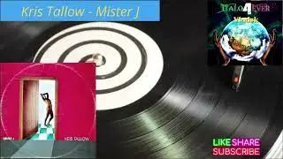 Kris Tallow - Mister J (Vocal Version) 1985