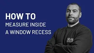How to measure a window INSIDE recess by Solar Solve