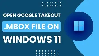 How To Open Google Takeout .Mbox Files on Windows 11!