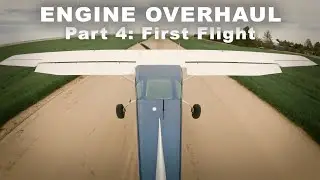 Engine Overhaul Part 4: First Flight With New Engine 5/13/25