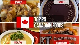 Top 25 Canadian Foods 🇨🇦 🍁