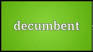 Decumbent Meaning | Wordogram