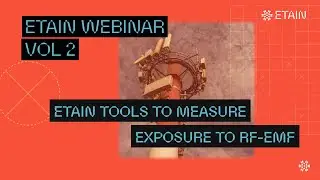 WEBINAR Vol. II - ⁠⁠ETAIN TOOLS TO MEASURE EXPOSURE TO RF-EMF