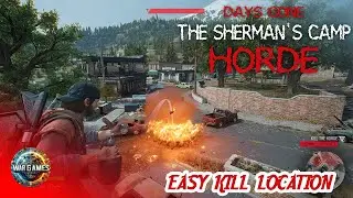 Days Gone - THE SHERMAN'S CAMP HORDE - Easy  Kill  Location