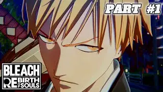 Bleach : Rebirth of Souls ~ PART 1  ( NO COMMENTARY )