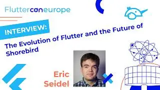 The Evolution of Flutter and the Future of Shorebird with Eric Seidel | flutterCon EU 2025