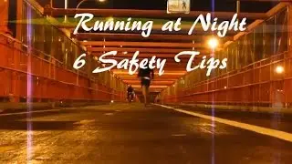 Running at Night: 6 Safety Tips for Beginners
