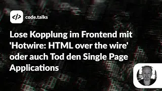 Lose Kopplung im Frontend mit 'Hotwire:HTML over the wire' oder auch Tod den SinglePage Applications