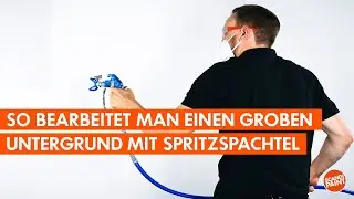 So bearbeitet man einen groben Untergrund mit Spritzspachtel