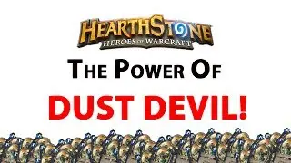 Hearthstone: The POWER of Dust Devil!