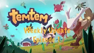 TemTem Weekly Update! - Episode 1